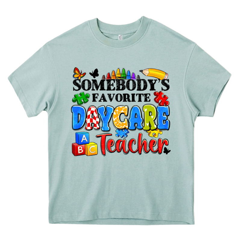 Somebody's Favorite Daycare Teacher Heavy Core Tee by Artiststas | Teevron