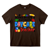 Chocolate Brown somebody's favorite daycare teacher Heavy Core Tee - Artiststas