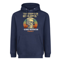 Navy stay strapped or get clapped george washington Heavyweight Hoodie - FloraArt