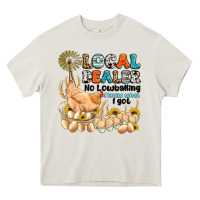 Local Dealer No Lowballing I Know What I Got Heavy Core Tee | Teevron