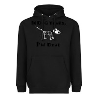 Black in dog years i'm dead t shirt Heavyweight Hoodie - ArtMosaic