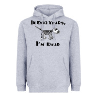 Heather Grey in dog years i'm dead t shirt Heavyweight Hoodie - ArtMosaic