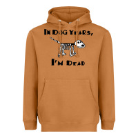 Meerkat in dog years i'm dead t shirt Heavyweight Hoodie - ArtMosaic