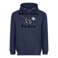 Navy in dog years i'm dead t shirt Heavyweight Hoodie - ArtMosaic