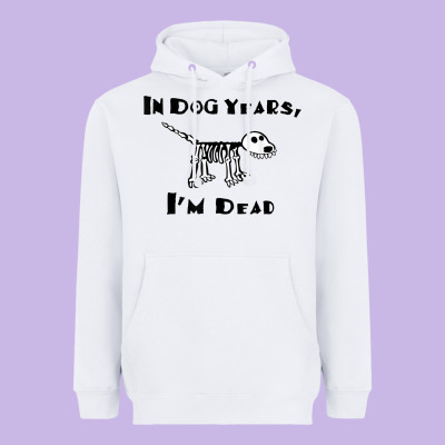 In Dog Years I'm Dead T Shirt Heavyweight Hoodie Designed By Artmosaic
