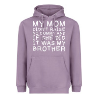 Lavender my mom didn't raise no dummy tshirt as a funny saying t shirt Heavyweight Hoodie - ArtMosaic