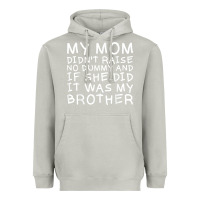 Moon Dust my mom didn't raise no dummy tshirt as a funny saying t shirt Heavyweight Hoodie - ArtMosaic