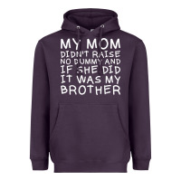 Plum my mom didn't raise no dummy tshirt as a funny saying t shirt Heavyweight Hoodie - ArtMosaic