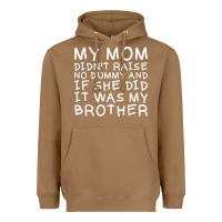 Toasted Coconut my mom didn't raise no dummy tshirt as a funny saying t shirt Heavyweight Hoodie - ArtMosaic