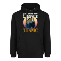 Black ship just a girl who loves titanic boat titanic girls woman t shirt Heavyweight Hoodie - ArtMosaic