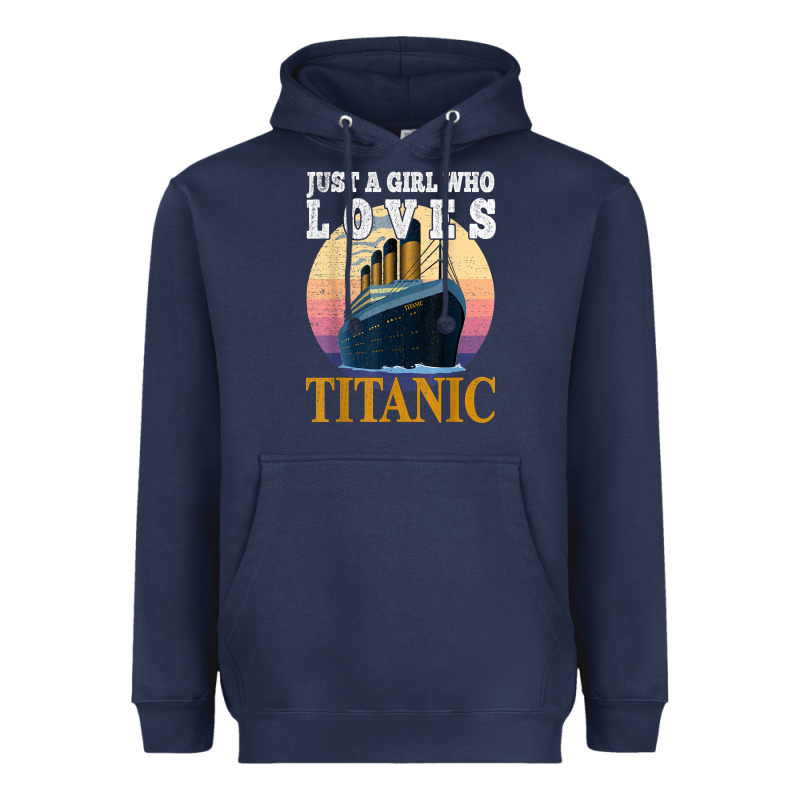 Ship Just A Girl Who Loves Titanic Boat Titanic Girls Woman T Shirt Heavyweight Hoodie by ArtMosaic | Teevron