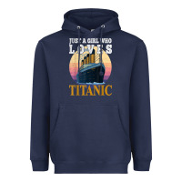 Navy ship just a girl who loves titanic boat titanic girls woman t shirt Heavyweight Hoodie - ArtMosaic