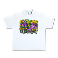White im catchin if youre throwin Urban Heavy Tee - CowGirlArtShop
