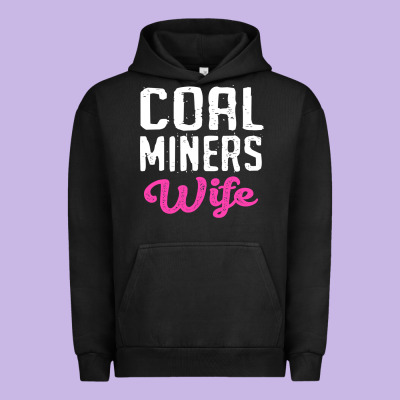 Coal Miners Wife T Shirt Urban Hoodie Designed By Floraart