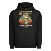 Pigment Black stay strapped or get clapped george washington Urban Hoodie - FloraArt