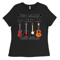 Black Yes I Really Do Need All These Guitars Ladies Tee - Bettercallsaul