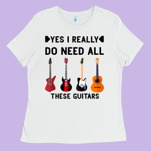 Yes I Really Do Need All These Guitars Ladies Tee Designed By Bettercallsaul