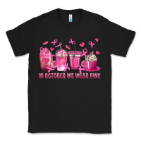 Black In October We Wear Pink with Breast Cancer Coffee Classic Tee - texasbilliewilder