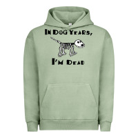 In Dog Years I'm Dead T Shirt Urban Hoodie | Teevron