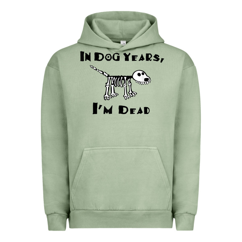 In Dog Years I'm Dead T Shirt Urban Hoodie by ArtMosaic | Teevron
