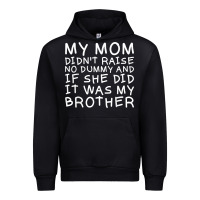 Black my mom didn't raise no dummy tshirt as a funny saying t shirt Urban Hoodie - ArtMosaic