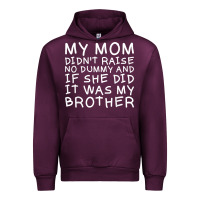 Mauve Wine my mom didn't raise no dummy tshirt as a funny saying t shirt Urban Hoodie - ArtMosaic