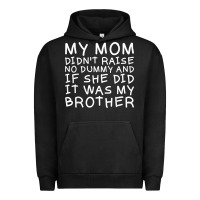 Pigment Black my mom didn't raise no dummy tshirt as a funny saying t shirt Urban Hoodie - ArtMosaic