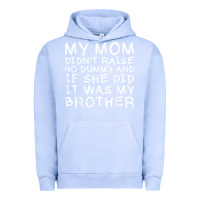 Pigment Grape Ice my mom didn't raise no dummy tshirt as a funny saying t shirt Urban Hoodie - ArtMosaic