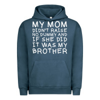 Pigment Midnight Navy my mom didn't raise no dummy tshirt as a funny saying t shirt Urban Hoodie - ArtMosaic