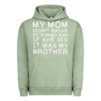 Pigment Oil Green my mom didn't raise no dummy tshirt as a funny saying t shirt Urban Hoodie - ArtMosaic