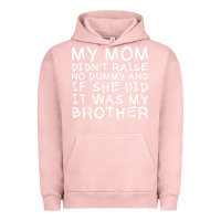 Pigment Salmon my mom didn't raise no dummy tshirt as a funny saying t shirt Urban Hoodie - ArtMosaic