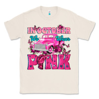 Natural In October We Wear Pink Truck Classic Tee - texasbilliewilder