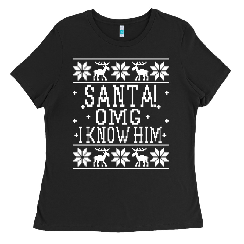 Santa! Omg I Know Him - Elf Movie Quote - Ugly Christmas Sweater Desig Ladies Tee by trangStudio | Teevron