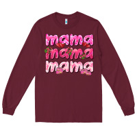 Burgundy Mama mama mama mother's day Long Sleeve Tee - HowdyJamesFarm