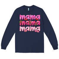 Navy Mama mama mama mother's day Long Sleeve Tee - HowdyJamesFarm