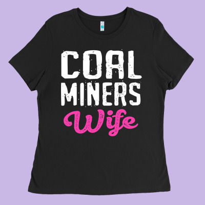 Coal Miners Wife T Shirt Ladies Tee Designed By Floraart