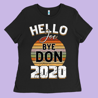 Hello Joe Biden 2020 Ladies Tee Designed By Bettercallsaul