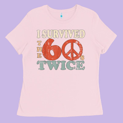 I Survived The Sixties 60s Twice Ladies Tee Designed By Floraart