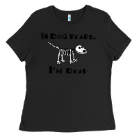 Black in dog years i'm dead t shirt Ladies Tee - ArtMosaic