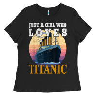 Ship Just A Girl Who Loves Titanic Boat Titanic Girls Woman T Shirt Ladies Tee | Teevron