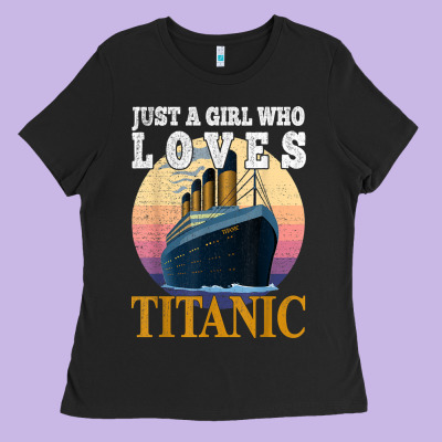 Ship Just A Girl Who Loves Titanic Boat Titanic Girls Woman T Shirt Ladies Tee Designed By Artmosaic