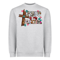 Jesus Is My Valentine Heavyweight Sweatshirt | Teevron