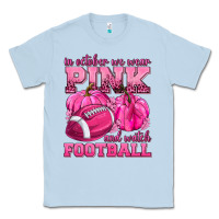 Dusty Blue In October We Wear Pink Watch Football Classic Tee - texasbilliewilder