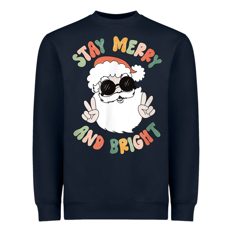 Funny Groovy Stay Merry And Bright Christmas Santa Claus T Shirt Heavyweight Sweatshirt by ArtMosaic | Teevron