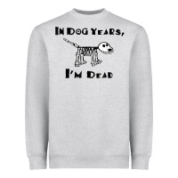 Heather Grey in dog years i'm dead t shirt Heavyweight Sweatshirt - ArtMosaic