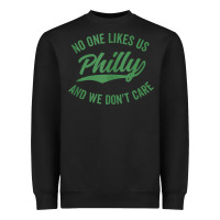 Black philly no one likes us and we don't care green text tank top Heavyweight Sweatshirt - ArtMosaic