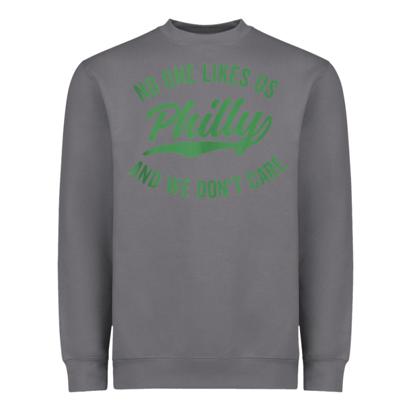 Philly No One Likes Us And We Don't Care Green Text Tank Top Heavyweight Sweatshirt by ArtMosaic | Teevron