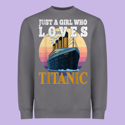 Ship Just A Girl Who Loves Titanic Boat Titanic Girls Woman T Shirt Heavyweight Sweatshirt Designed By Artmosaic