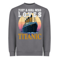 Storm ship just a girl who loves titanic boat titanic girls woman t shirt Heavyweight Sweatshirt - ArtMosaic