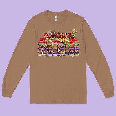 Mexican Mom Mother's Day Long Sleeve Tee Designed By Howdyjamesfarm